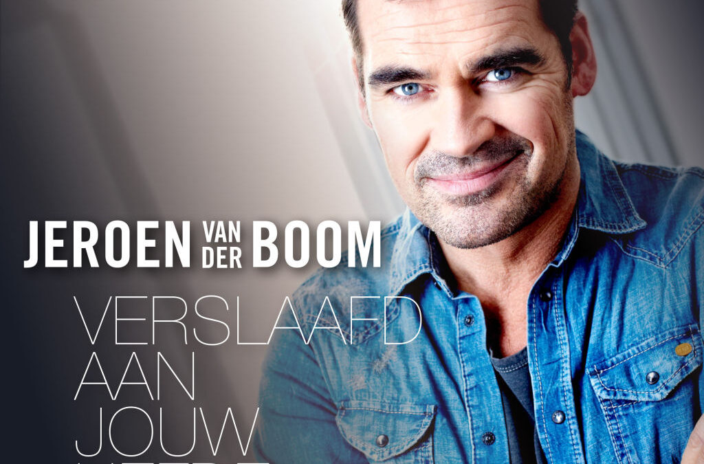 Jeroen Van Der Boom – Verslaafd Aan Jouw Liefde