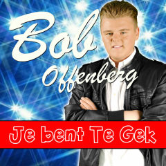 Bob Offenberg – Je Bent Te Gek
