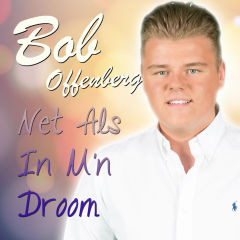 Bob Offenberg – Net Als In M’n Droom